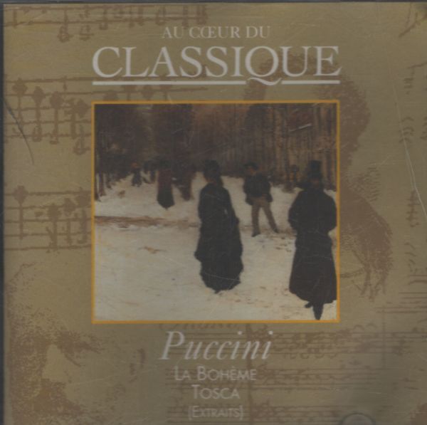 Au coeur du classique n°22 : Puccini - La Bohème / Tosca (extraits) - Puccini - CD