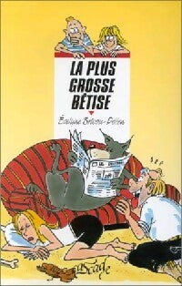 Livrenpoche : La plus grosse bêtise - Evelyne Brisou-Pellen - Livre