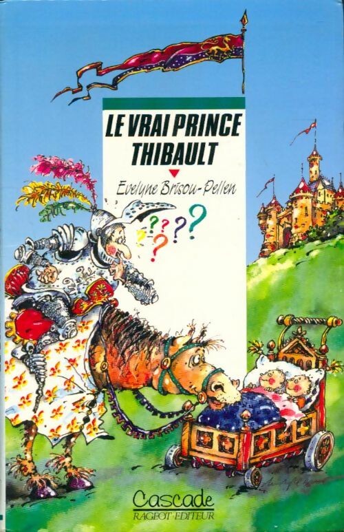 Livrenpoche : Le vrai prince Thibault - Evelyne Brisou-Pellen - Livre
