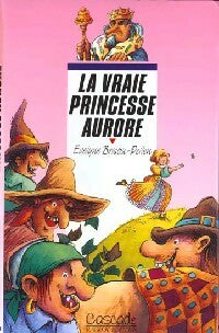 Livrenpoche : La vraie princesse Aurore - Evelyne Brisou-Pellen - Livre