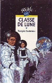 Livrenpoche : Classe de lune - François Sautereau - Livre
