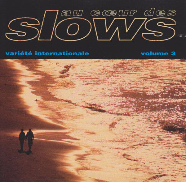 Au coeur des slows. Variété internationale volume 3 - Collectif - CD