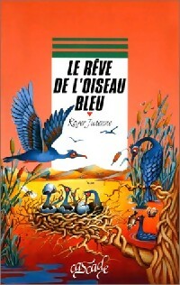 Livrenpoche : Le rêve de l'oiseau bleu - Roger Judenne - Livre