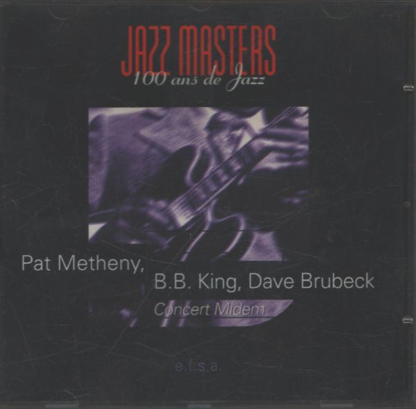 Jazz masters : Pat Matheny, B.B. King, Dave Brubeck - Concert Midem - Dave Brubeck, B.B. King, Pat Matheny - CD