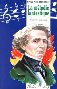 Livrenpoche : La mélodie fantastique - Michel Honaker - Livre