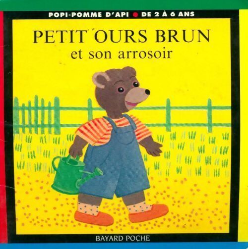 Petit Ours brun et son arrosoir - Danièle Bour - Livre