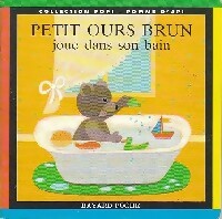 Livrenpoche : Petit Ours brun joue dans son bain - Marie Aubinais - Livre