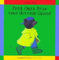 Livrenpoche : Petit Ours brun veut devenir grand - Danièle Bour - Livre