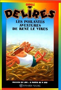 Les poilantes aventures de René le Virus - Gudule -  Délires - Livre