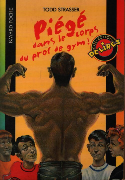 Piégé dans le corps du prof de gym ! - Todd Strasser - Livre