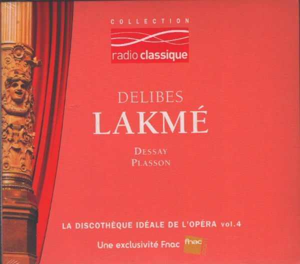 La discothèque idéale de l'opéra vol 4 : Delibes - Lakme - Delibes - CD