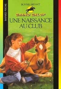 Livrenpoche : Une naissance au club - Bonnie Bryant - Livre