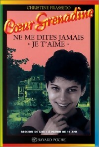 Livrenpoche : Ne me dites jamais : je t'aime - Christine Frasseto - Livre