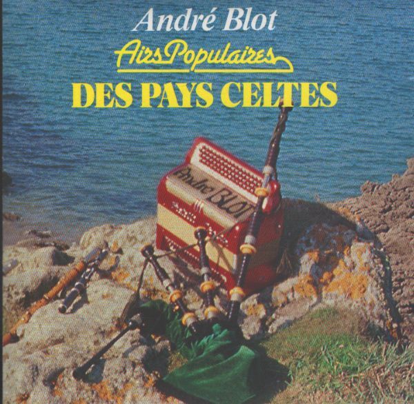André Blot - Musiques de bretagne et pays celtes - André Blot - CD