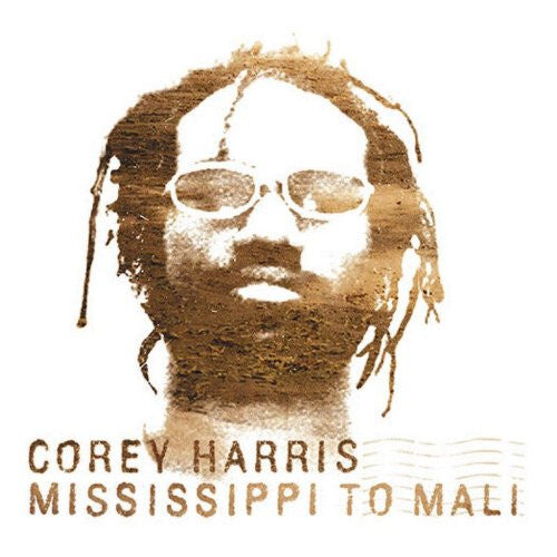 Corey Harris - Mississippi to Mali - Corey Harris - CD