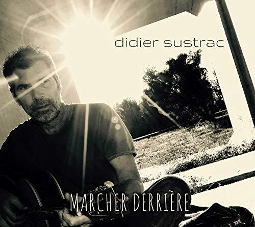 Didier Sustrac - Marcher derrière - Didier Sustrac - CD