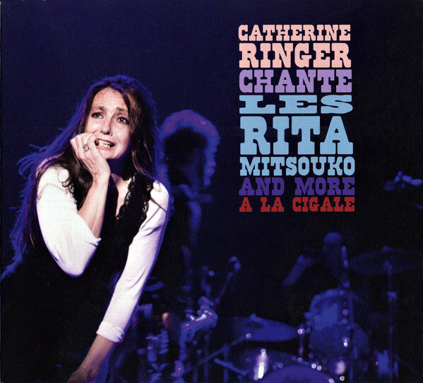 Catherine Ringer - Catherine Ringer chante les Rita Mitsouko and more à la Cigale - Catherine Ringer - CD