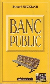 Livrenpoche : Banc public - Bernard Fischbach - Livre