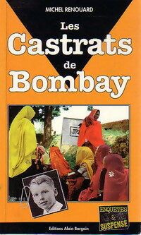 Les castrats de Bombay - Michel Renouard -  Enquêtes & Suspense - Livre