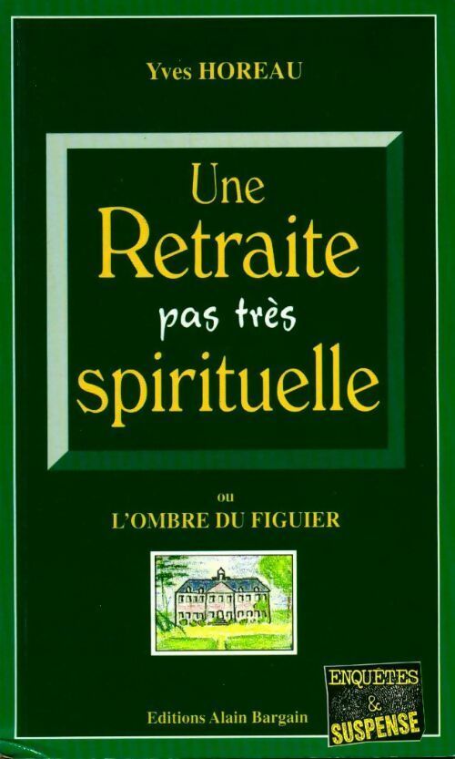 Livrenpoche : Une retraite pas très spirituelle - Yves Horeau - Livre