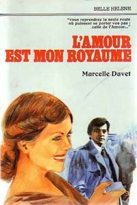 L'amour est mon royaume - Marcelle Davet -  Belle Hélène - Livre