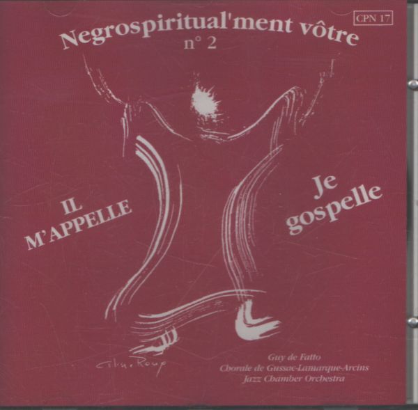 Negrospiritual'ment vôtre n°2 : Il m'appelle, je gospelle - Charole de Gussac-Lamarque - CD