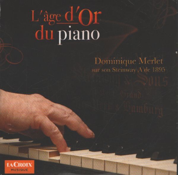 Dominique Merlet - L'âge d'or du piano - Dominique Merlet - CD