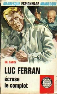 Livrenpoche : Luc Ferran écrase le complot - Gil Darcy - Livre