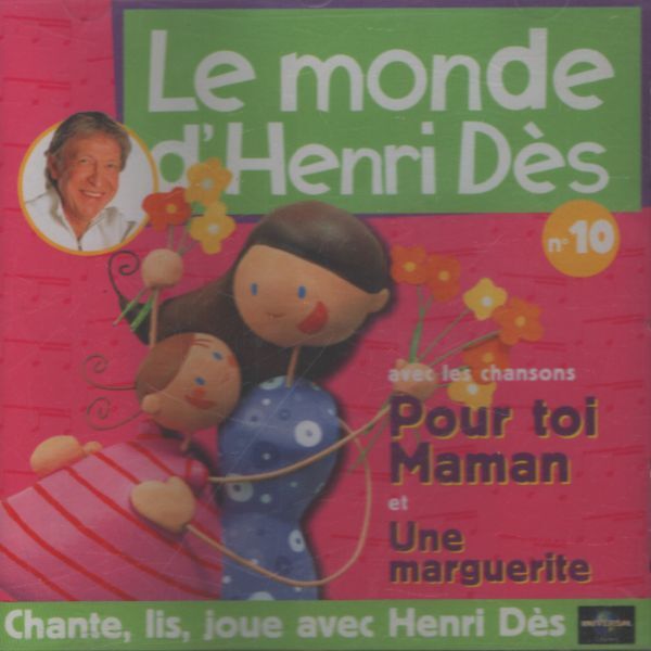 Le monde d'Henri Dès n°10 : Pour toi Maman / Une marguerite - Henri Dès - CD