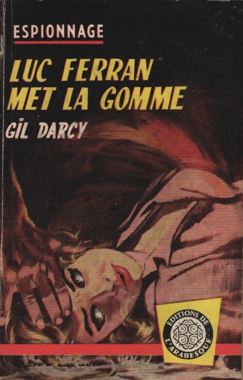 Luc Ferran met la gomme - Gil Darcy - Livre