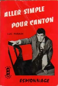 Livrenpoche : Aller simple pour Canton - Luc Parain - Livre