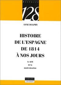 Livrenpoche : Histoire de l'Espagne de 1814 à nos jours - Anne Dulphy - Livre