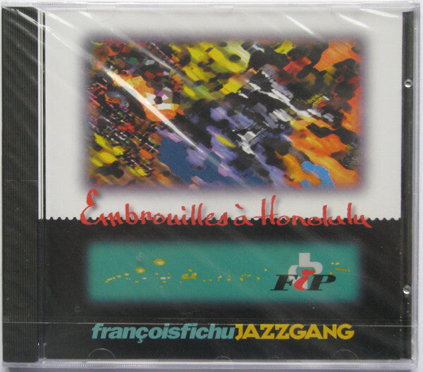 françoisfichuJAZZGANG - Embrouilles À Honolulu - françoisfichuJAZZGANG - CD