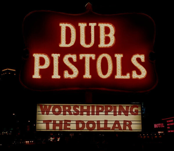Dub Pistols - Worshipping The Dollar - Dub Pistols - CD