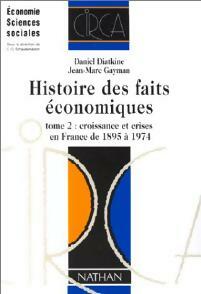 Livrenpoche : Histoire des faits économiques Tome II : Croissance et crises en France de 1895 à 1974 - Daniel Diatkine, Jean-Marc Gayman - Livre