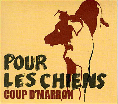 Coup D'Marron - Pour Les Chiens - Coup D'Marron - CD