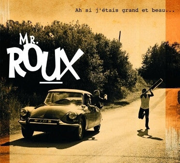 Mr. Roux* - Ah Si J'étais Grand Et Beau... - Mr. Roux - CD