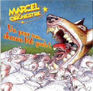 Marcel Et Son Orchestre* - Un Pour Tous... Chacun MA Gueule! - Marcel Et Son Orchestre - CD