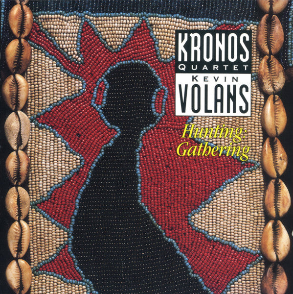Kronos Quartet - Kevin Volans - Hunting: Gathering - Kronos Quartet - CD
