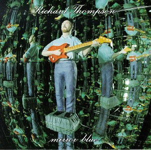 Richard Thompson - Mirror Blue - Richard Thompson - CD