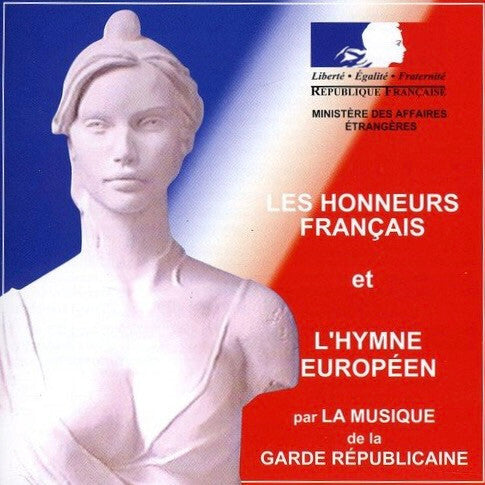 Musique De La Garde Républicaine - Les Honneurs Français Et L'hymne Européen - Musique De La Garde Républicaine - CD