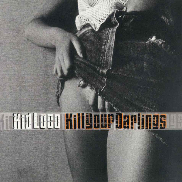 Kid Loco - Kill Your Darlings - Kid Loco - CD