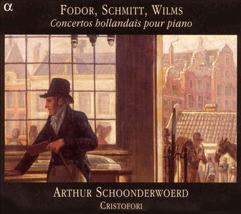Fodor* / Schmitt* / Wilms* - Arthur Schoonderwoerd, Cristofori* - Concertos Hollandais Pour Piano - Schmitt, Fodor, Wilms - CD