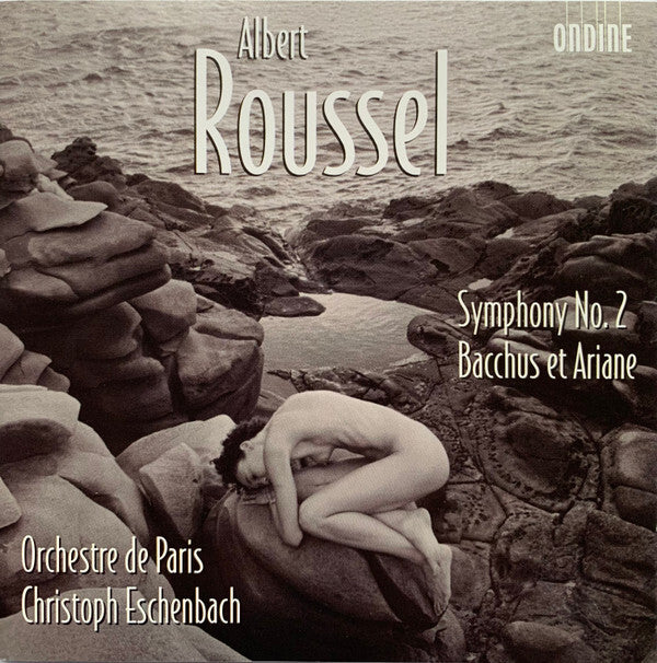 Albert Roussel, Orchestre De Paris, Christoph Eschenbach - Symphony No. 2 / Bacchus et Ariane - Christoph Eschenbach, Orchestre De Paris, Albert Roussel - CD