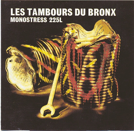 Les Tambours Du Bronx - Monostress 225L - Les Tambours Du Bronx - CD