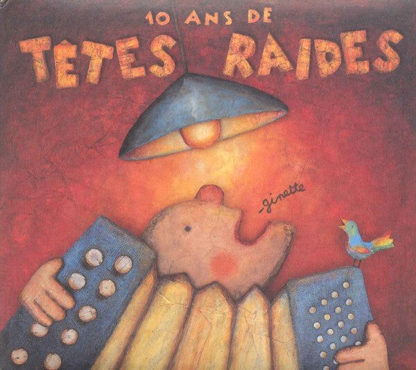 Têtes Raides - Ginette - 10 Ans De Têtes Raides - Têtes Raides - CD