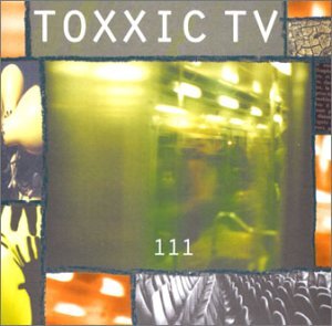 111 - Toxxic Tv - CD