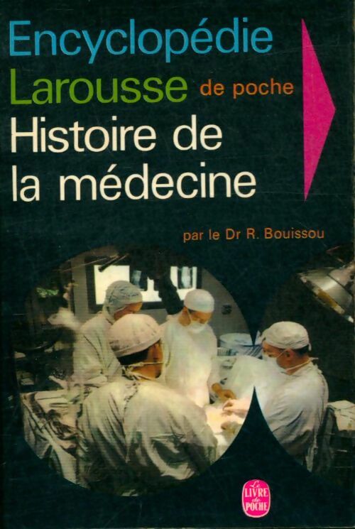 Livrenpoche : Histoire de la médecine - Dr R. Bouissou - Livre
