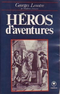 Livrenpoche : Héros d'aventures - Georges Lenotre - Livre