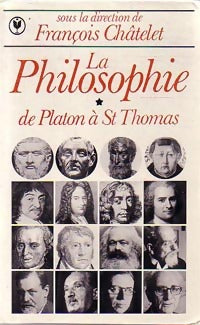 Livrenpoche : La philosophie Tome I : De Platon à St Thomas - François Châtelet - Livre